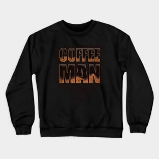 Coffee man. Crewneck Sweatshirt